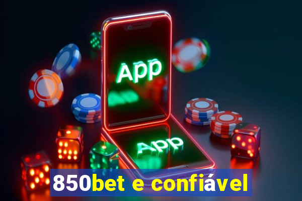 850bet e confiável